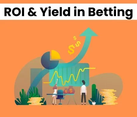 Mastering ROI and Yield in Sports Betting