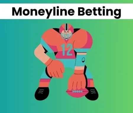 Understanding Moneyline Betting: A Guide