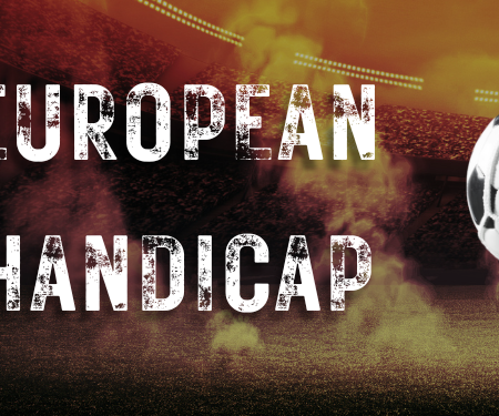 Guide to European Handicap Betting: Understanding EH and Tips for Success