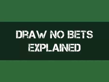 Understanding Draw No Bet: Comprehensive Guide and Winning Strategies